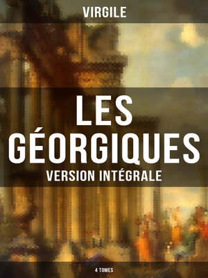 cover image of Les Géorgiques (Version intégrale--4 Tomes)